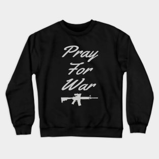 Pray For War Crewneck Sweatshirt